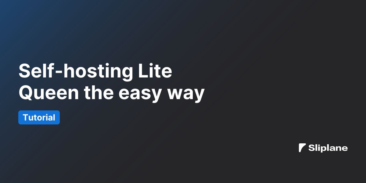 Self-hosting Lite Queen the easy way